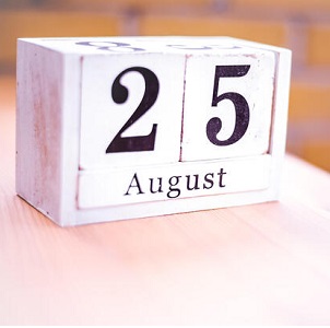 It\'s August 25th